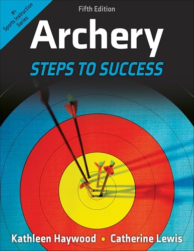 Archery: Steps to Success von Human Kinetics