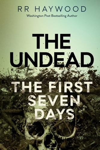 The Undead. The First Seven Days (The Undead Series, Band 1)