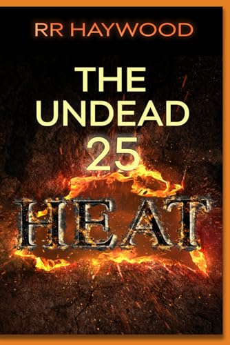 The Undead Twenty-Five. The Heat: Season Four von Independently published