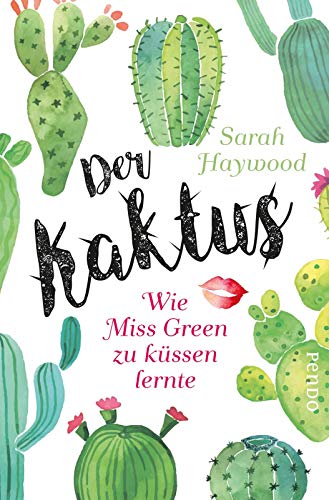 Der Kaktus: Wie Miss Green zu küssen lernte