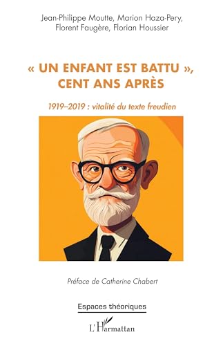 « Un enfant est battu », cent ans après: 1919–2019 : vitalité du texte freudien von Editions L'Harmattan