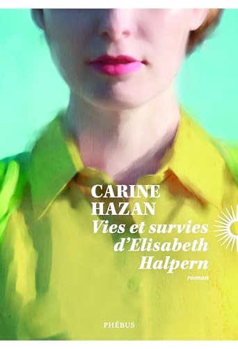 Vies et survies d'Elisabeth Halpern Vies et survies d'Elisabeth Halpern von PHEBUS