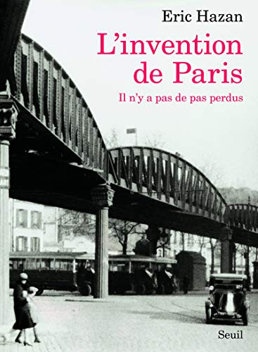 L'Invention de Paris: Il n'y a pas de pas perdus von Seuil