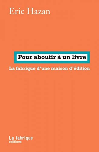 Pour aboutir à un livre: La fabrique d'une maison d'édition Pour aboutir à un livre: La fabrique d'une maison d'édition von FABRIQUE