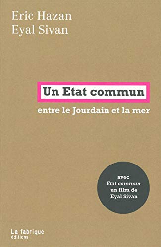 Un État commun: Entre le Jourdain et la mer