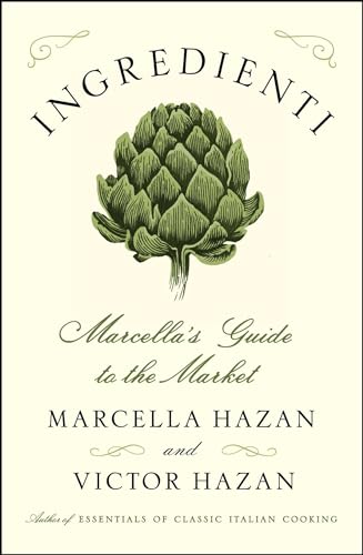 Ingredienti: Marcella's Guide to the Market (A Cookbook Bestseller)