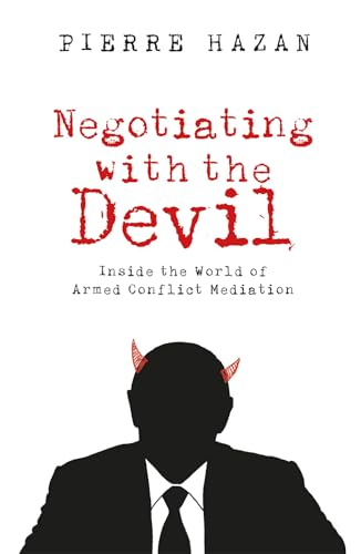 Negotiating With the Devil: Inside the World of Armed Conflict Mediation von C Hurst & Co Publishers Ltd