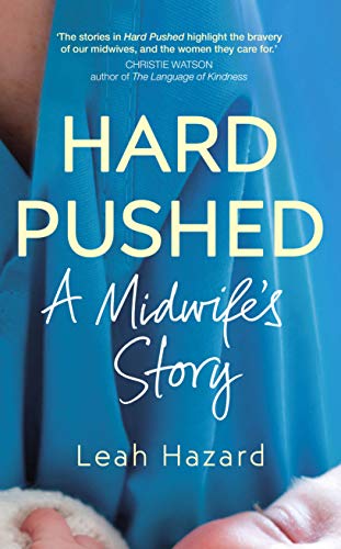 Hard Pushed: A Midwife’s Story