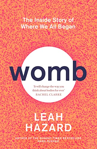 Womb: The Inside Story of Where We All Began - Winner of the Scottish Book of the Year Award 2023 (Dilly's Story)