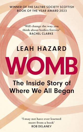 Womb: The Inside Story of Where We All Began - Winner of the Scottish Book of the Year Award 2023 (Dilly's Story)
