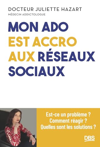 Mon ado est accro aux réseaux sociaux: Est-ce un problème ? Comment réagir ? Quelles sont les solutions ? von DE BOECK SUP