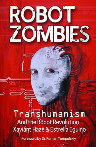 Robot Zombies: Transhumanism and the Robot Revolution