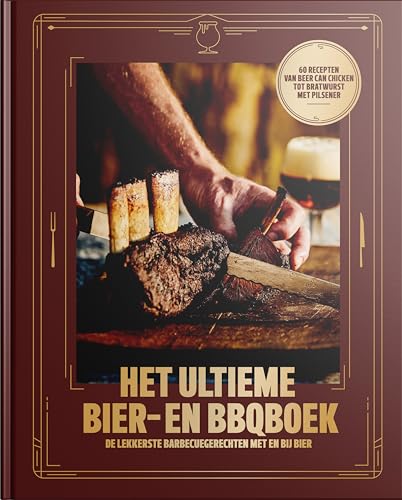 Het Ultieme Bier- en BBQboek: De lekkerste barbecuegerechten met en bij bier von Uitgeverij Pig Butts