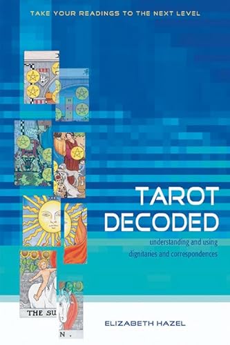Tarot Decoded: Understanding and Using Dignities and Correspondences von Weiser Books