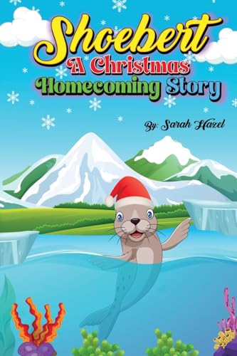 Shoebert: A Christmas Homecoming Story von Sarah Hazel