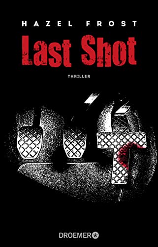 Last Shot: Thriller von Droemer Taschenbuch