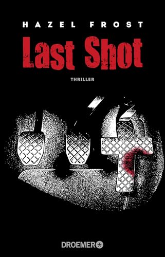 Last Shot: Thriller von Droemer Taschenbuch