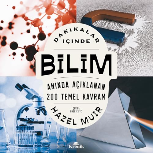 Dakikalar İçinde Bilim: Anında Açıklanan 200 Temel Kavram Dakikalar İçinde Bilim: Anında Açıklanan 200 Temel Kavram von KRONIK