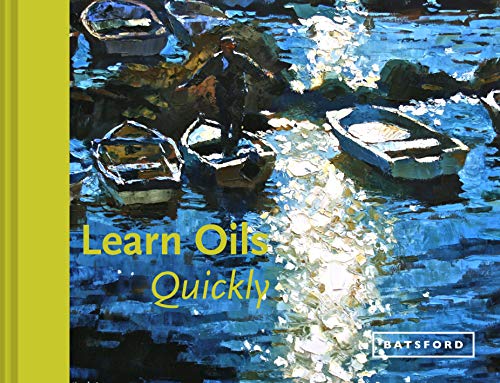 Learn Oils Quickly (Learn Quickly) von Batsford