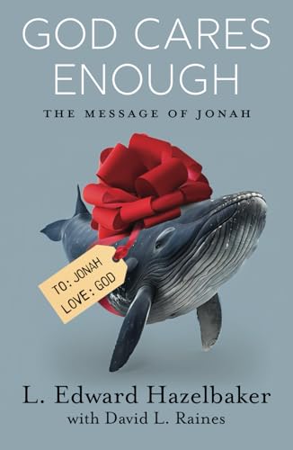 God Cares Enough: The Message of Jonah von Bridge-Logos, Inc.