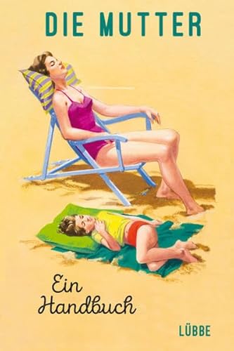 Die Mutter: Ein Handbuch