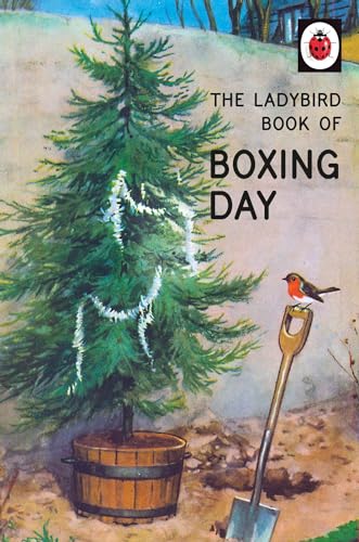 The Ladybird Book of Boxing Day (Ladybirds for Grown-Ups) von Michael Joseph