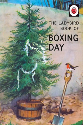 The Ladybird Book of Boxing Day (Ladybirds for Grown-Ups)