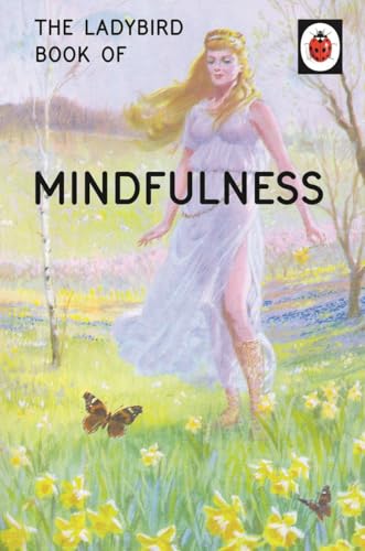 The Ladybird Book of Mindfulness: (Ladybirds for Grown-Ups) von Michael Joseph