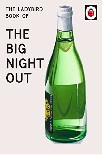The Ladybird Book of The Big Night Out: (Ladybird For Grown-Ups) (Ladybirds for Grown-Ups) von Michael Joseph