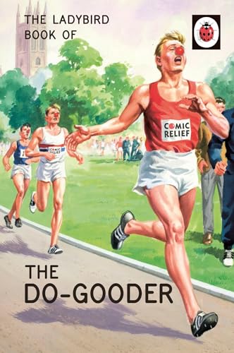 The Ladybird Book of The Do-Gooder (Ladybirds for Grown-Ups) von Michael Joseph