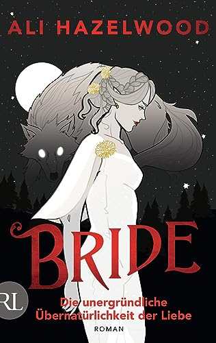 Bride – Die unergründliche Übernatürlichkeit der Liebe: Roman von RÜTTEN & LOENING