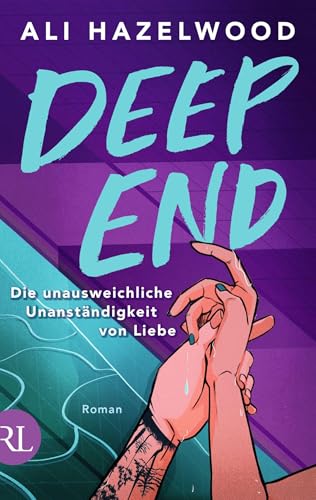 Deep End – Die unausweichliche Unanständigkeit von Liebe: Roman von Rütten & Loening