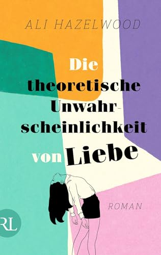 Die theoretische Unwahrscheinlichkeit von Liebe: Roman | Die deutsche Ausgabe von »The Love Hypothesis« von Rütten & Loening