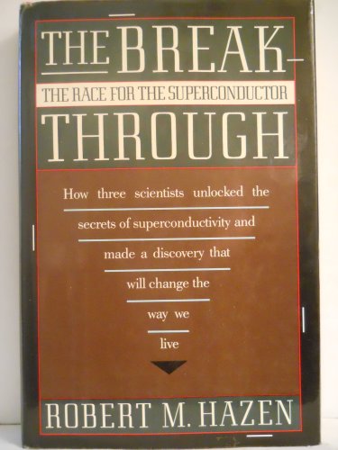 The Breakthrough: The Race for the Superconductor