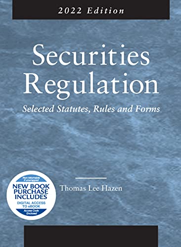 Securities Regulation: Selected Statutes, Rules and Forms, 2022 Edition