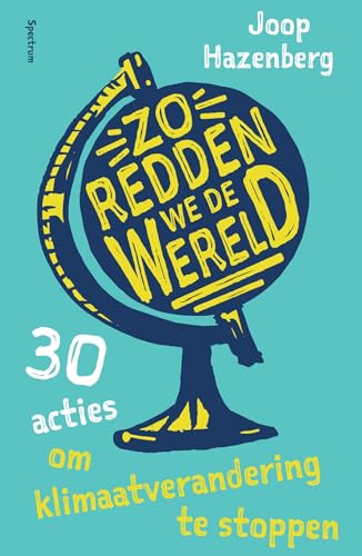 Zo redden we de wereld: dertig acties om klimaatverandering te stoppen Zo redden we de wereld: dertig acties om klimaatverandering te stoppen von Unieboek | Het Spectrum