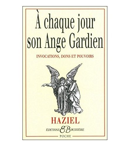 A chaque jour son ange gardien : Invocations, dons et pouvoirs (Articles Sans C) von French and European Publications Inc