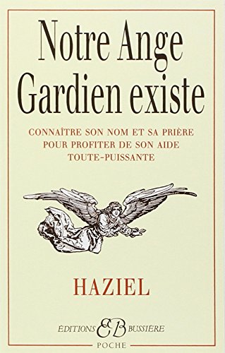 Notre Ange Gardien existe: Connaître son nom et sa prière pour bénéficier de son aide toute-puissante Notre Ange Gardien existe: Connaître son nom et sa prière pour bénéficier de son aide toute-puissante von BUSSIERE