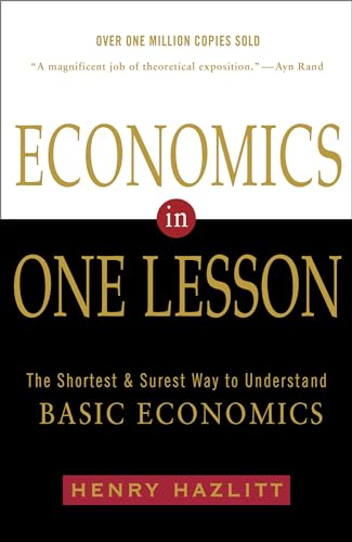 Economics in One Lesson: The Shortest and Surest Way to Understand Basic Economics