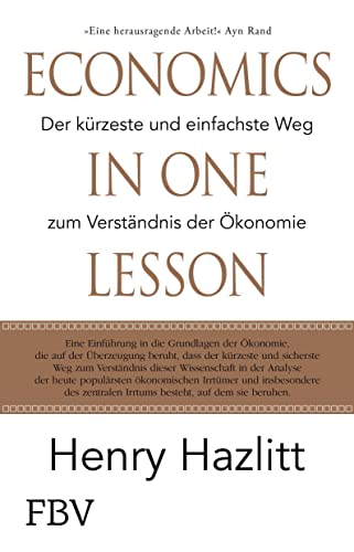 Economics in one Lesson: Der kürzeste und einfachste Weg zum Verständnis der Ökonomie von FinanzBuch Verlag