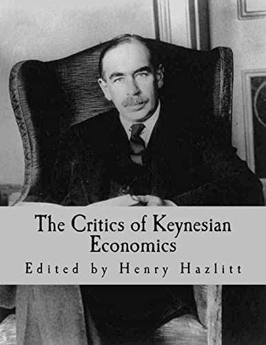 The Critics of Keynesian Economics (Large Print Edition) von CREATESPACE