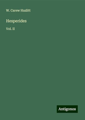 Hesperides: Vol. II von Antigonos Verlag