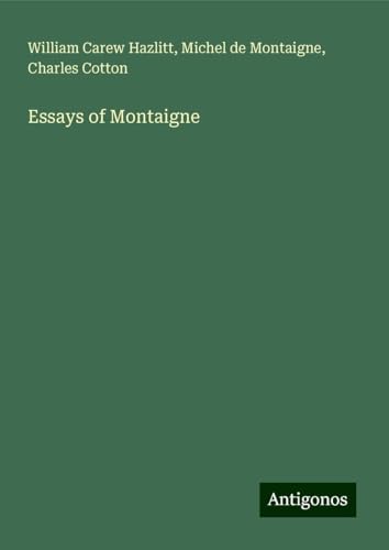 Essays of Montaigne von Antigonos Verlag