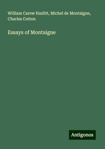 Essays of Montaigne von Antigonos Verlag