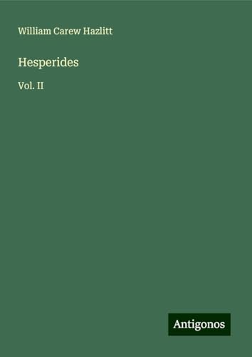 Hesperides: Vol. II von Antigonos Verlag