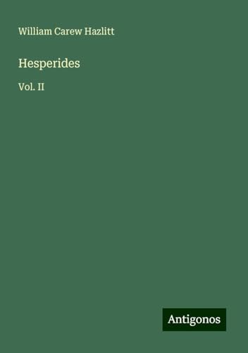 Hesperides: Vol. II von Antigonos Verlag