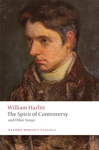 The Spirit of Controversy: and Other Essays (Oxford World's Classics)