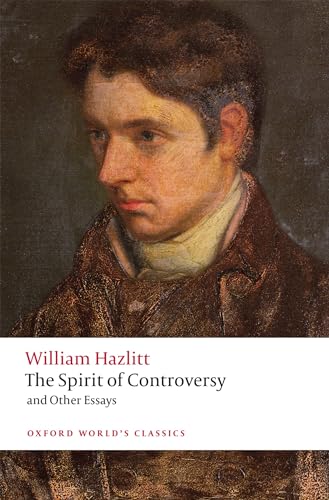 The Spirit of Controversy: and Other Essays (Oxford World's Classics) von Oxford University Press