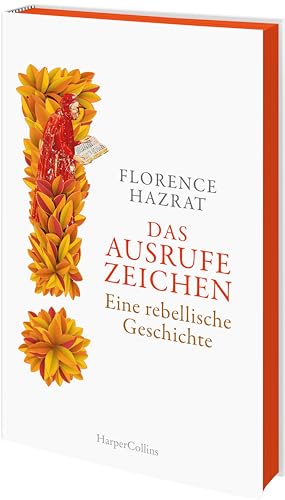 Das Ausrufezeichen. Eine rebellische Geschichte: Platz 4 der Sachbuch-Bestenliste Februar von ZDF, Deutschlandfunk Kultur und DIE ZEIT | Exklusiver Farbschnitt in limitierter Erstauflage