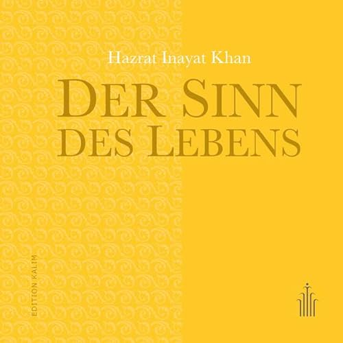 Der Sinn des Lebens (Edition Kalim: Kostbare Weisheitstexte und spirituelle Wegbegleiter) von Verlag Heilbronn